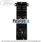Bloc comanda geamuri electrice fata si spate Ford Focus 2008-2011 1.8 125 cp