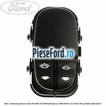 Bloc comanda geamuri fata 05/2000-04/2004 Ford Focus 1998-2004 1.8 DI/TDDi 75 cp