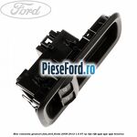 Bloc comanda geamuri fata Ford Fiesta 2008-2012 1.4 97 cp RTJA, RTJB, SPJA, SPJC, SPJE benzina