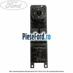 Bloc comanda geamuri fata Ford Focus 2011-2014 1.6 Ti 125 cp PNDA, PNDD benzina