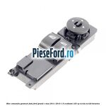 Bloc comanda geamuri fata Ford Grand C-Max 2011-2015 1.0 EcoBoost 125 cp M1DA, M1DD benzina