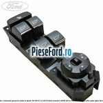 Bloc comanda geamuri fata si spate 09/2010-12/2014 Ford Mondeo 2008-2014 2.0 TDCi 115 cp KLBA, LPBA, TYBA diesel