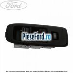 Bloc comanda geamuri fata si spate Ford Ranger 2012-2015 2.2 TDCi 120 cp ENPF, GBVAJPF diesel