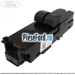 Bloc comanda geamuri fata stanga, oglinzi Ford Transit Courier 2014-2018 1.5 TDCi 75 cp