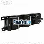 Bloc comanda geamuri sofer cu oglinzi rabatabile Ford Focus 2011-2014 1.6 EcoBoost 150 cp