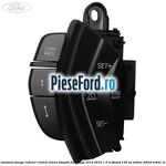 Bloc comanda pilot automat stanga inferior control viteza adaptiv Ford Kuga 2013-2016 1.5 EcoBoost 150 cp