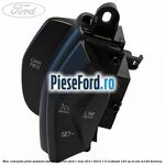 Bloc comanda pilot automat stanga inferior Ford C-Max 2011-2015 1.0 EcoBoost 125 cp