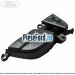 Bloc comanda trackpad meniu dreapta cu SYNC 3 Ford Edge 2016-2018 2.0 TDCi Bi-Turbo 210 cp T9CE, T9CF diesel