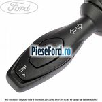 Bloc semnal, cu computer bord si bluethooth Ford Fiesta 2013-2017 1.25 60 cp STJA, STJB, STJC, STJD benzina