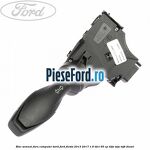 Bloc semnal, fara computer bord Ford Fiesta 2013-2017 1.6 TDCi 95 cp