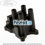 Bobina inductie dupa anul 02/2011 Ford Fiesta 2013-2017 1.25 82 cp