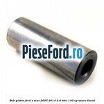 Bolt piston Ford S-Max 2007-2014 2.0 TDCi 130 cp