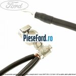 Borna acumulator pozitiv si negativ, cablu complet Ford C-Max 2007-2011 2.0 TDCi 133 cp G6DC, G6DE, G6DF diesel