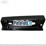 Bratara interioara panou spate vertical stanga model lung Ford Tourneo Custom 2014-2018 2.2 TDCi 155 cp