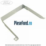 Brida inferioara fixare acumulator Ford B-Max 1.5 TDCi 75 cp