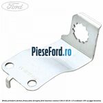 Brida prindere furtun frana fata dreapta Ford Tourneo Connect 2013-2018 1.6 EcoBoost 150 cp
