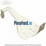 Brida prindere senzor electric Ford Galaxy 2007-2014 2.0 EcoBoost 203 cp