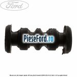 Bucsa arc foi inspre spate 46 MM Ford Transit 2006-2014 2.2 TDCi 110 cp