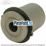 Bucsa bascula fata brat inferior inspre spate Ford Ranger 2012-2015 2.2 TDCi 4x4 150 cp