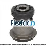 Bucsa bascula inspre fata Ford Focus 2014-2018 1.5 TDCi 95 cp