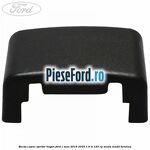Bucsa capac opritor hayon Ford C-Max 2016-2020 1.6 Ti 120 cp
