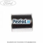 Bucsa ghidaj bloc motor 16 mm Ford Fusion 1.6 100 cp