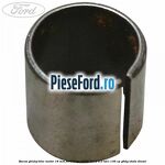 Bucsa ghidaj bloc motor 16 mm Ford Kuga 2008-2012 2.0 TDCi 136 cp