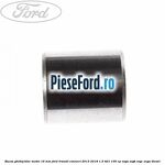 Bucsa ghidaj bloc motor 16 mm Ford Transit Connect 2013-2018 1.5 TDCi 100 cp