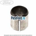 Bucsa ghidaj bloc motor conica Ford Fiesta 2013-2017 1.6 TDCi 95 cp