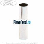 Bucsa injector in chiulasa Ford Fiesta 2005-2008 1.6 TDCi 90 cp HHJA, HHJB diesel