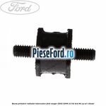 Bucsa prindere radiator intercooler Ford Ranger 2002-2006 2.5 TD 4x4 84 cp