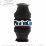 Bucsa superioara amortizor spate Ford Transit Custom 2014-2018 2.2 TDCi 100 cp