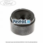 Bucsa suport capac motor Ford Fiesta 2008-2012 1.6 TDCi 95 cp