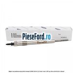 Bujie incandescenta Ford Transit 2006-2014 2.2 TDCi RWD 100 cp
