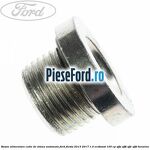Buson alimentare cutie de viteza automata Ford Fiesta 2013-2017 1.0 EcoBoost 100 cp SFJA, SFJB, SFJC, SFJD benzina