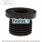 Buson ulei cutie viteza B5/IB5 MMT6 MT82 VMT6 VXT75 MT75 Ford Cougar 2.5 ST 200 205 cp SGA benzina