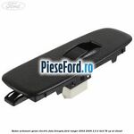 Buton actionare geam electric fata dreapta Ford Ranger 2002-2006 2.5 D 4x4 78 cp