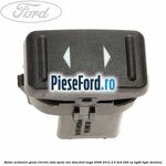 Buton actionare geam electric fata spate one shot Ford Kuga 2008-2012 2.5 4x4 200 cp HYDB, HYDC benzina
