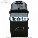Buton actionare geam electric Ford B-Max 1.0 EcoBoost 120 cp