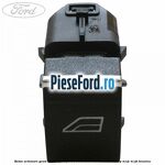 Buton actionare geam electric Ford Fiesta 2013-2017 1.0 EcoBoost 125 cp M1JE, M1JH benzina