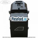 Buton actionare geam electric Ford Focus 2011-2014 1.6 EcoBoost 150 cp