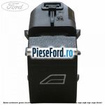 Buton actionare geam electric Ford Tourneo Connect 2013-2018 1.5 TDCi 100 cp