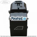 Buton actionare geam electric Ford Transit Connect 2013-2018 1.0 EcoBoost 100 cp