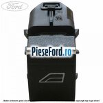 Buton actionare geam electric Ford Transit Connect 2013-2018 1.5 TDCi 100 cp