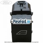 Buton actionare geam electric Ford Transit Connect 2013-2018 1.5 TDCi 75 cp