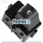 Buton actionare geam spate Ford Mondeo 2014-2018 2.0 TDCi 4x4 180 cp T8CA, T8CB, T8CC, T8CD, T8CL diesel