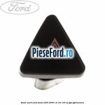Buton avarie Ford Fiesta 2005-2008 1.6 16V 100 cp FYJA, FYJB benzina