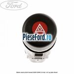 Buton avarie Ford Transit 2000-2006 2.4 TDE 115 cp