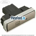 Buton degivrare luneta an 02/2007-09/2010 Ford Galaxy 2007-2014 2.0 TDCi 115 cp KLWA, TYWA diesel