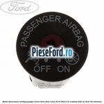 Buton dezactivare airbag pasager locas cheie Ford S-Max 2015-2023 2.0 EcoBoost 240 cp R9CD, R9CI benzina
